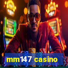 mm147 casino